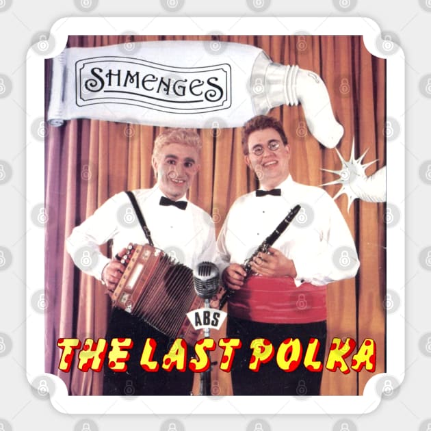 Shmenges The Last Polka SCTV Sticker by Pop Fan Shop